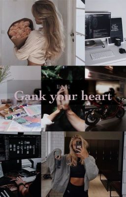 Gank your heart
