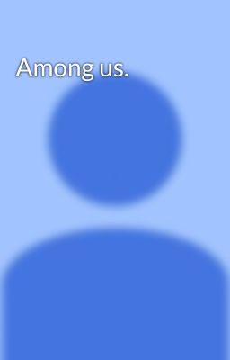 Among us.