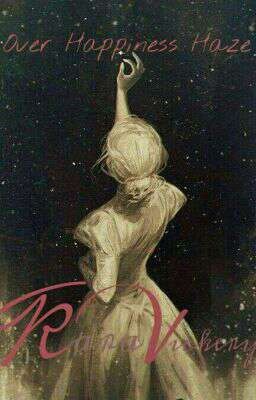 Over Happiness Haze (За Туманами Счастья)