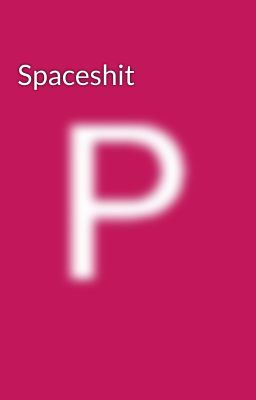 Spaceshit