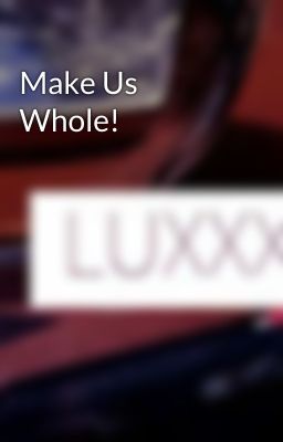 Make Us Whole!