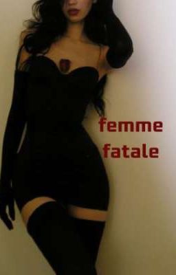 The femme fatale.
