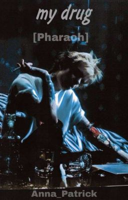 my drug [pharaoh]