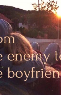 From the enemy to the boyfriend. [РЕДАКТИРУЕТСЯ]