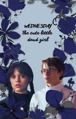 Wednesday, the cute little dead girl