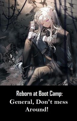 [Том 4]Возрождение в учебном лагере: Генерал, не шутите!