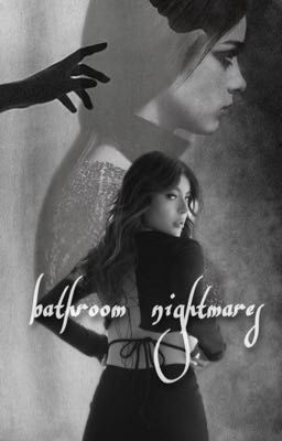 bathroom nightmares